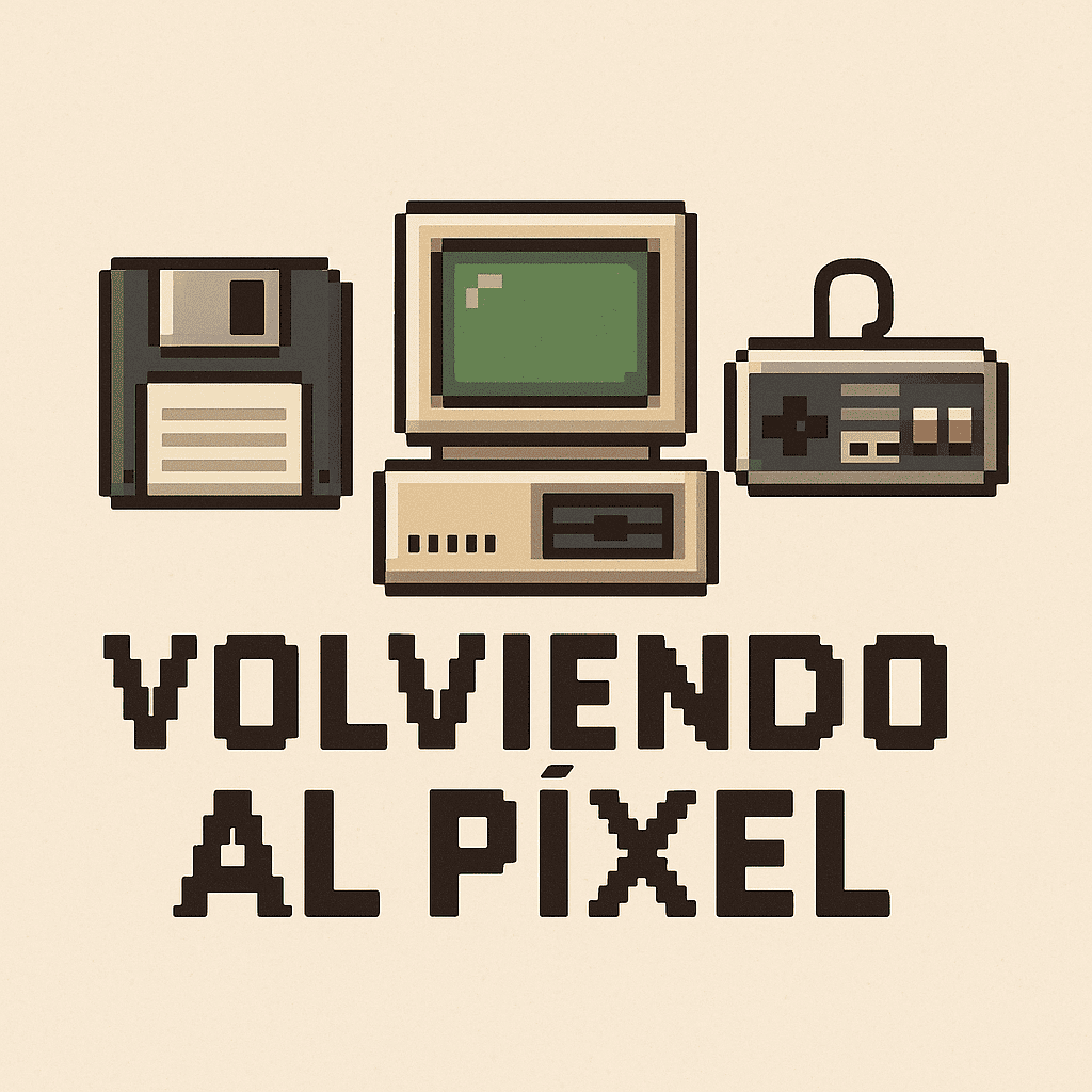 VOLVIENDO AL PÍXEL